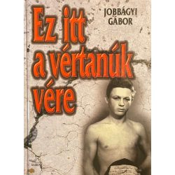 Ez itt a vértanúk vére