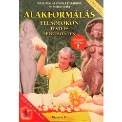 ALAKFORMÁLÁS FELSŐFOKON TESTI ÉS LELKI SZINTEN