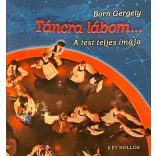 Táncra lábom… A test teljes imája