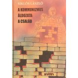 A KOMMUNIZMUS ÁLDOZATA: A CSALÁD