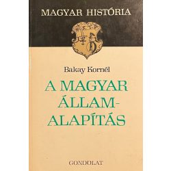 A MAGYAR ÁLLAMALAPÍTÁS
