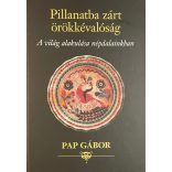Pillanatba zárt örökkévalóság - A világ alakulása népdalainkban