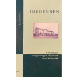 IDEGENBEN - Tanulmányok a magyar-magyar kapcsolatok korai történetéből
