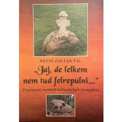 "Jaj, de lelkem nem tud felrepülni…"