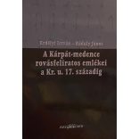 A Kárpát-medence rovásfeliratos emlékei a Kr.u. 17. századig