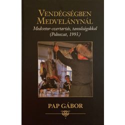   VENDÉGSÉGBEN MEDVELÁNYNÁL - Medvetor-szertartás, tanulságokkal