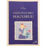 GYÓGYULJ MEG MAGYARUL!