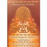 Szkíta-magyar múltunk ragyogása