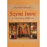Szent Imre - A LILIOMOS HERCEG