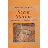 Szent Márton - PANNÓNIA VÉDŐSZENTJE