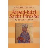 Árpád-házi Szent Piroska - AZ IDEGEN SZENT