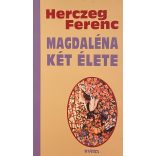 Herceg Ferenc: MAGDALÉNA KÉT ÉLETE