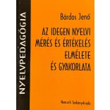 AZ IDEGEN NYELVI MÉRÉS ÉS ÉRTÉKELÉS ELMÉLETE ÉS GYAKORLATA