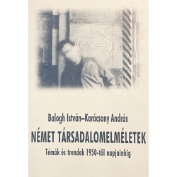   NÉMET TÁRSADALOMELMÉLETEK - Témák és trendek 1950-től napjainkig