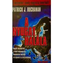   A NYUGAT HALÁLA - Hogyan veszélyezteti a kihaló népesség és a bevándorlók inváziója országunkat és civilizációnkat