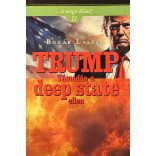 TRUMP - Támadás a deep state ellen