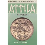 A HUNOK TÖRTÉNETE - ATTILA NAGYKIRÁLY