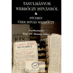 TANULMÁNYOK WERBŐCZY ISTVÁNRÓL