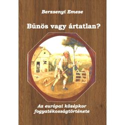   Bűnös vagy ártatlan? - Az európai középkor fogyatékosságtörténete