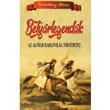 Betyárlegendák - AZ ALFÖLDI RABLÓVILÁG TÖRTÉNETEI