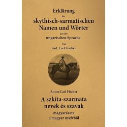   A szkíta-szarmata nevek és szavak magyarázata a magyar nyelvből