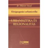 Közigazgatási urbaniszutika - URBANISZTIKA ÉS REGIONALITÁS