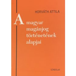 A magyar magánjog történetének alapjai
