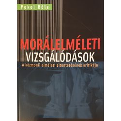   MORÁLELMÉLETI VIZSGÁLÓDÁSOK - A közmorál elméleti eltűnésének kritikája