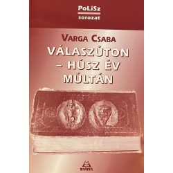 VÁLASZÚTON - HÚSZ ÉV MÚLTÁN