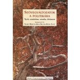 SZÖVEGVÁLTOZATOK A POLITIKÁRA - Nyelv, szimbólum, retorika, diskurzus