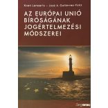 AZ EURÓPAI UNIÓ BÍRÓSÁGÁNAK JOGÉRTELMEZÉSI MÓDSZEREI
