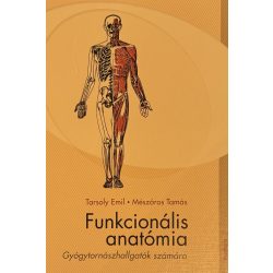 Funkcionális anatómia - Gyógytornászhallgatók számára