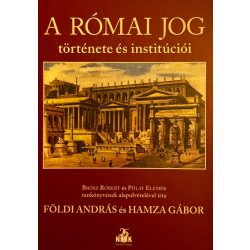A RÓMAI JOG TÖRTÉNETE ÉS INSTITÚCIÓI