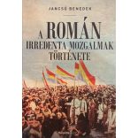 A ROMÁN IRREDENTA MOZGALMAK TÖRTÉNETE