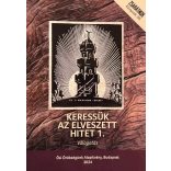 KERESSÜK AZ ELVESZETT HITET 1. 