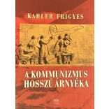 A KOMMUNIZMUS HOSSZÚ ÁRNYÉKA