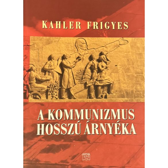 A KOMMUNIZMUS HOSSZÚ ÁRNYÉKA
