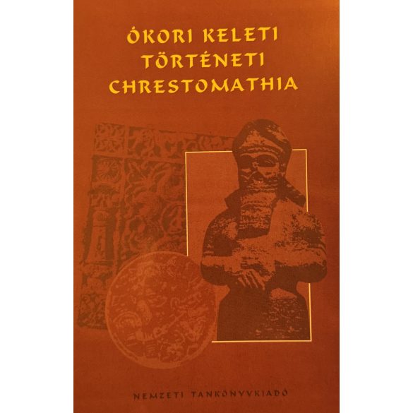 ÓKORI KELETI TÖRTÉNETI CHRESTOMATHIA