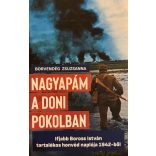 NAGYPAPÁM A DONI POKOLBAN - Ifjabb Boross István tartalékos honvéd naplója 1942-ből