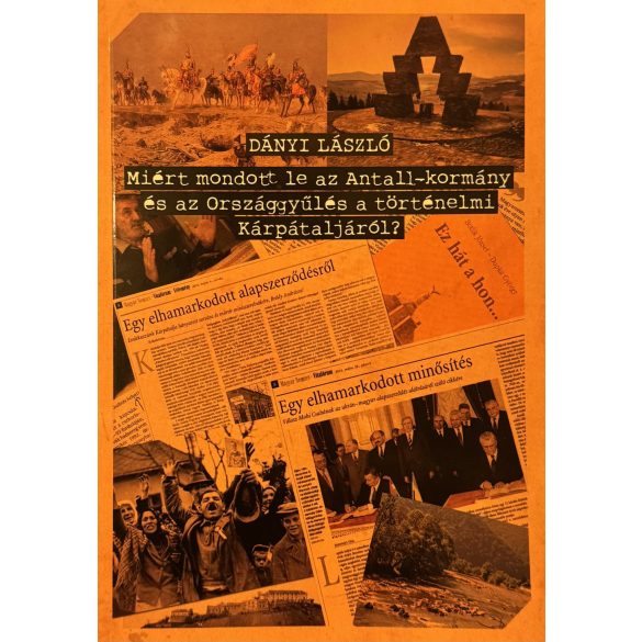 Miért mondott le az Antall-kormány és az Országgyűlés a történelmi Kárpátaljáról? 