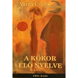 A KŐKOR ÉLŐ NYELVE