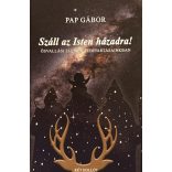 Száll az Isten házadra! - ŐSVALLÁSI ELEMEK SZERTARTÁSAINKBAN