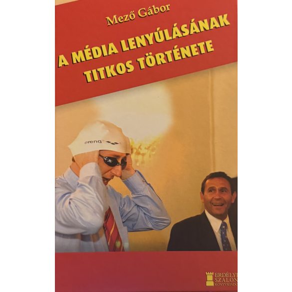 A MÉDIA LENYÚLÁSÁNAK TITKOS TÖRTÉNETE