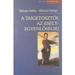 A TAIGETOSZTÓL AZ ESÉLYEGYENLŐSÉGIG