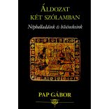 ÁLDOZAT KÉT SZÓLAMBAN - Népballadáink és hősénekeink