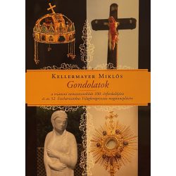   Gondolatok a trianoni nemzetcsonkítás 100.évfordulójára és az 52. Eucharisztikus Világkongresszus megünneplésére