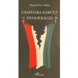 CSAPDÁBA KERÜLT DEMOKRÁCIA