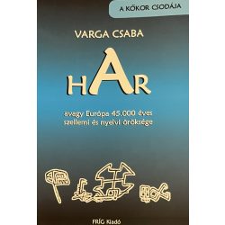   HAR avagy Európa 45.000 éves szellemi és nyelvi öröksége