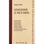 SZAVAINK A MÚLTBÓL