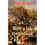 Wass Albert Mire a fák megnőnek